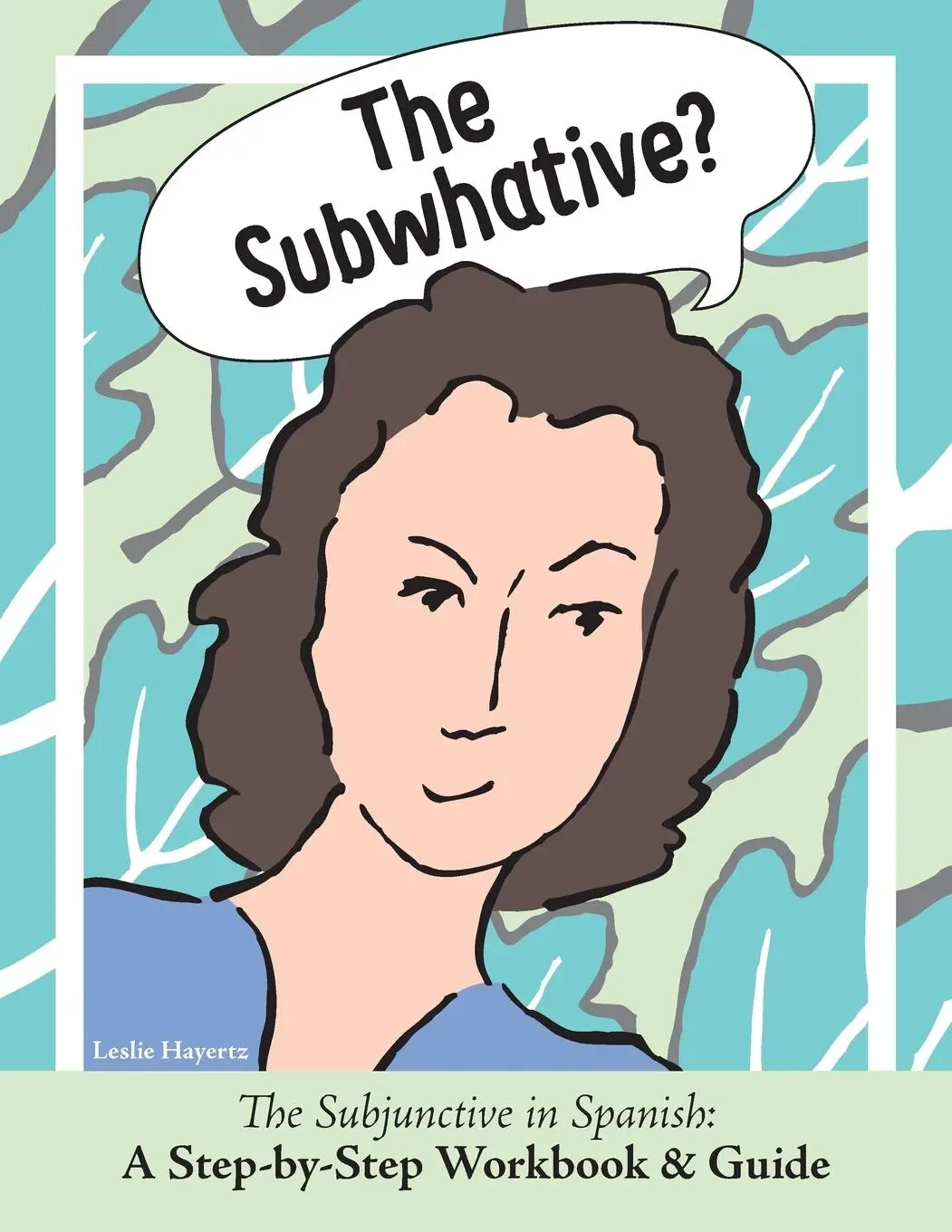 Cover: 9780999771808 | The Subwhative? | Hayertz Leslie | Taschenbuch | Englisch | 2018