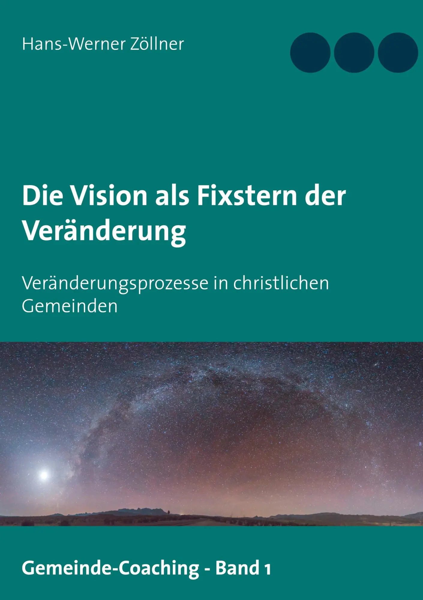 Cover: 9783752621808 | Die Vision als Fixstern der Veränderung | Hans-Werner Zöllner | Buch