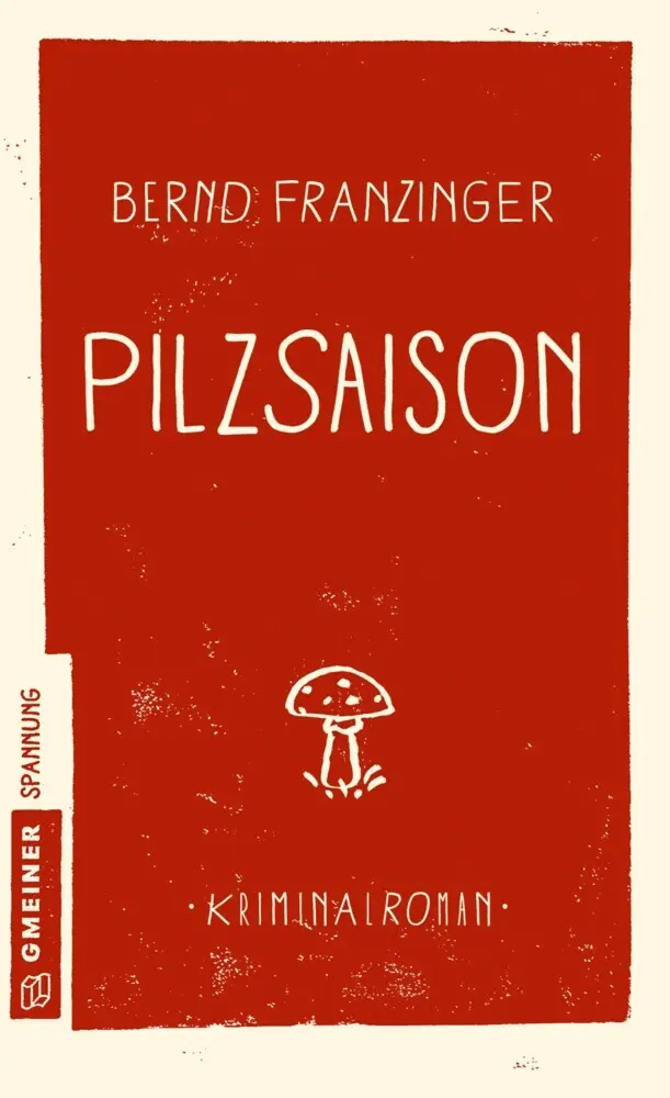 Cover: 9783839221808 | Pilzsaison | Kriminalroman | Bernd Franzinger | Taschenbuch | 505 S.