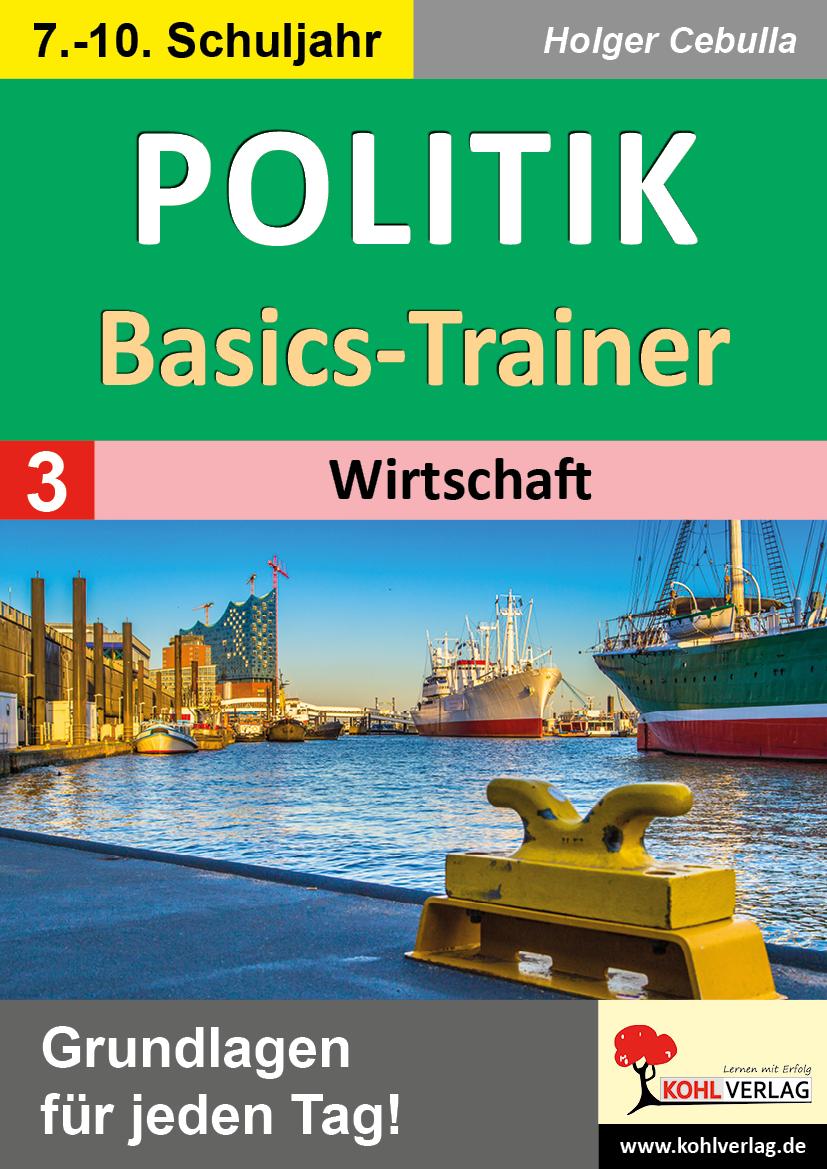 Cover: 9783988411808 | Politik-Basics-Trainer / Band 3: Wirtschaft | Holger Cebulla | Buch