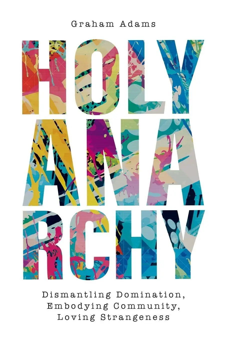 Cover: 9780334061908 | Holy Anarchy | Graham Adams | Taschenbuch | Kartoniert / Broschiert