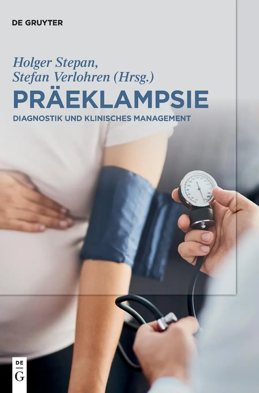 Cover: 9783110611908 | Präeklampsie | Diagnostik und Klinisches Management | Stepan (u. a.)