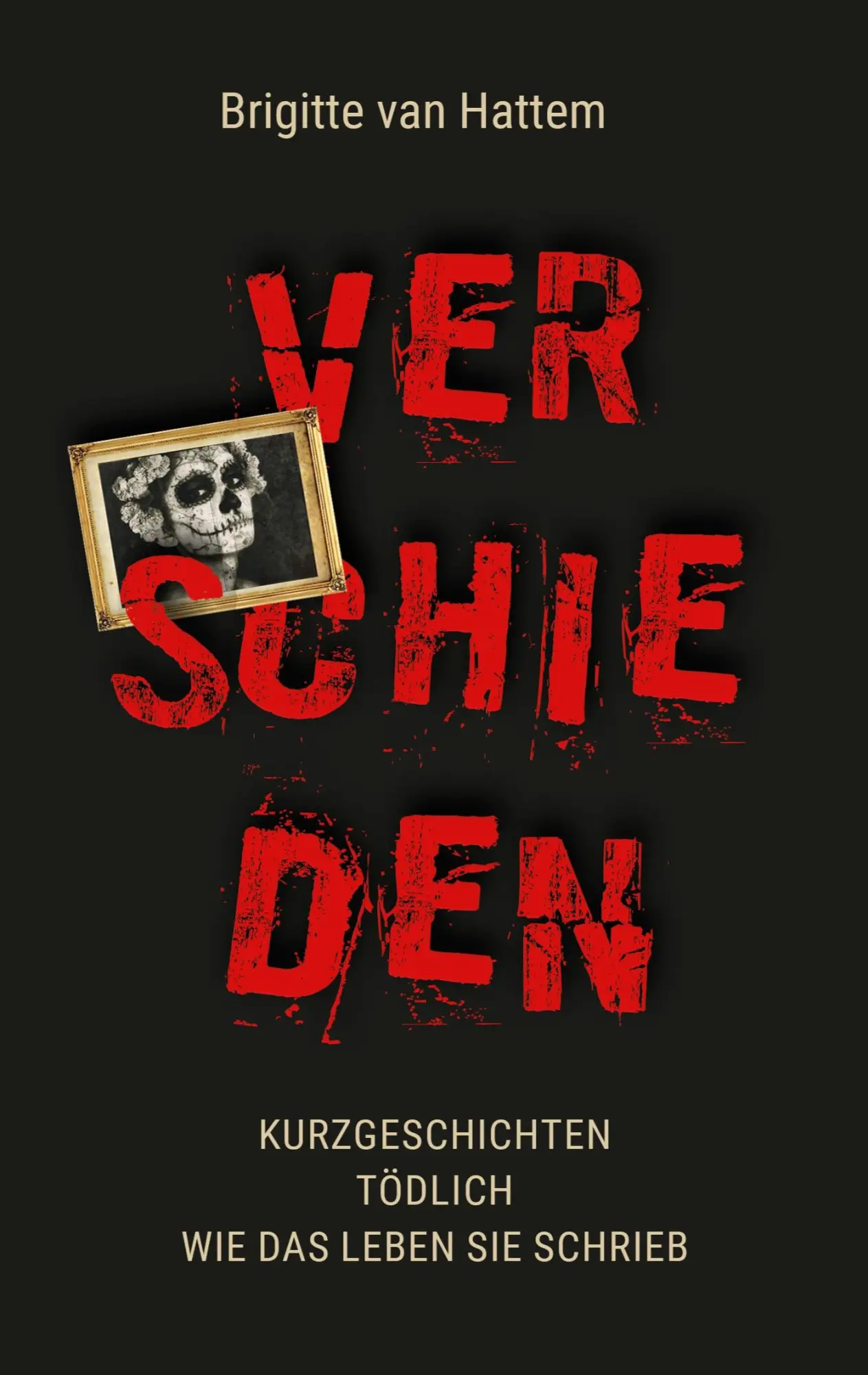 Cover: 9783734721908 | Verschieden | Kurzgeschichten. Tödlich. Wie das Leben sie schrieb.