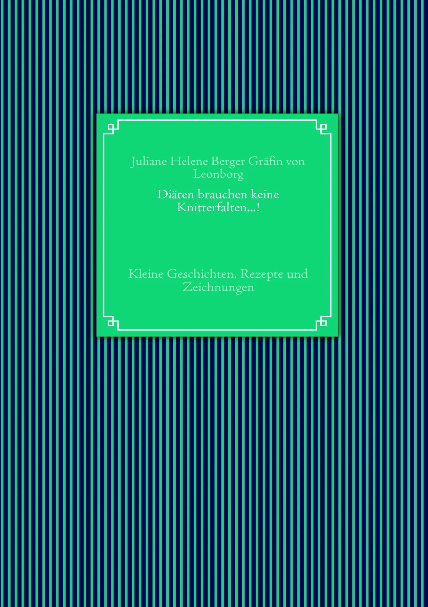 Cover: 9783839141908 | Diäten brauchen keine Knitterfalten...! | Leonborg | Taschenbuch