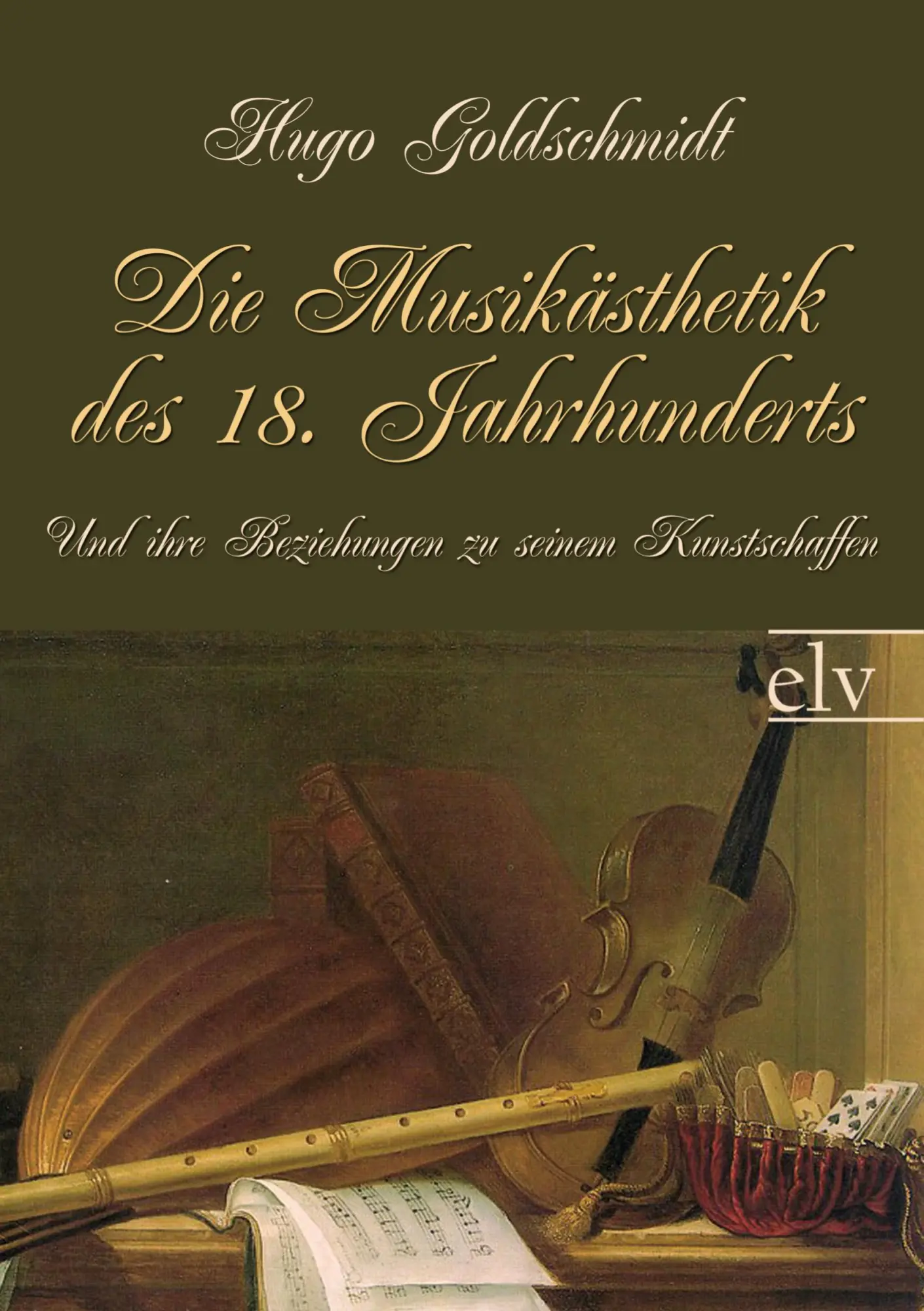 Cover: 9783862671908 | Die Musikästhetik des 18. Jahrhunderts | Hugo Goldschmidt | Buch
