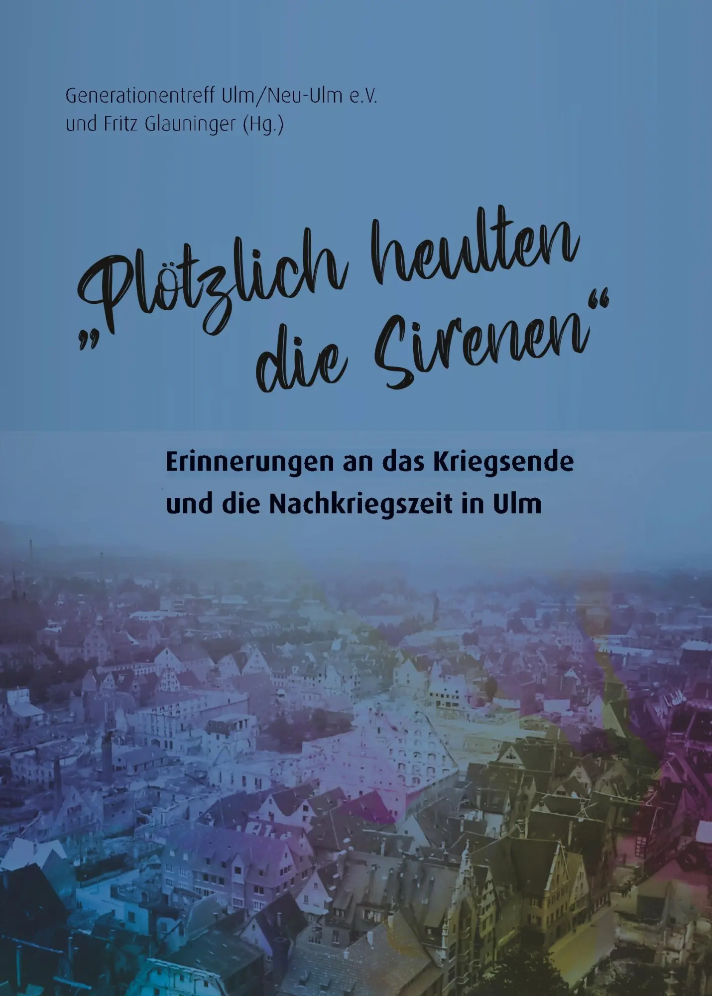 Cover: 9783862811908 | "Plötzlich heulten die Sirenen" | Fritz Glauninger (u. a.) | Buch
