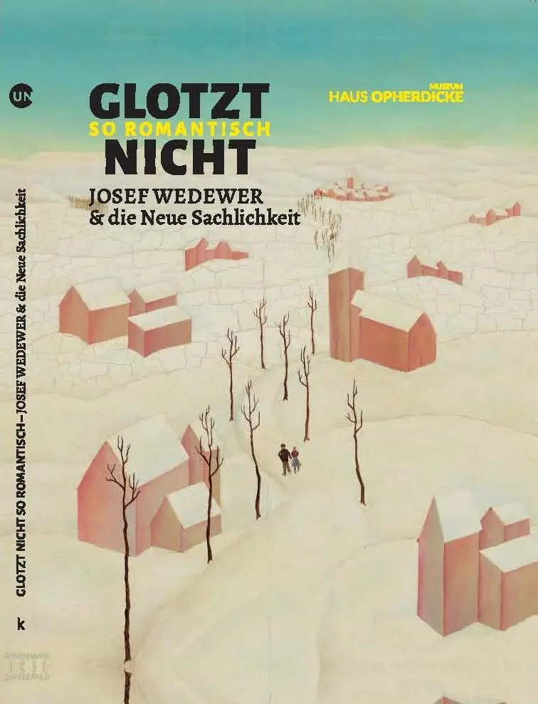 Cover: 9783987411908 | Glotzt nicht so romantisch | Josef Wedewer und die neue Sachlichkeit