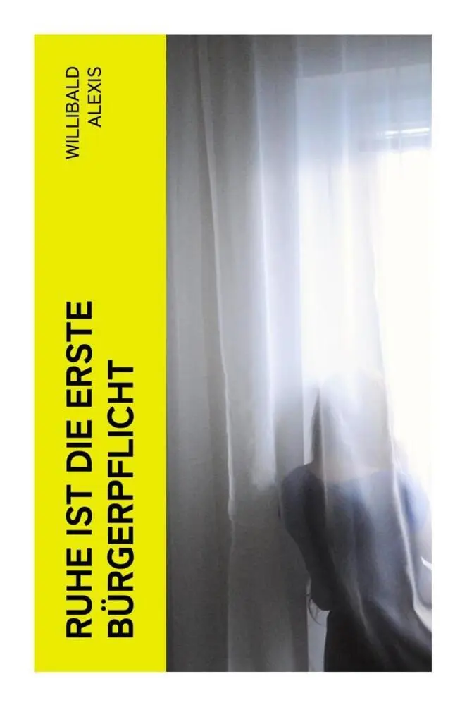 Cover: 9788027361908 | Ruhe ist die erste Bürgerpflicht | Willibald Alexis | Taschenbuch