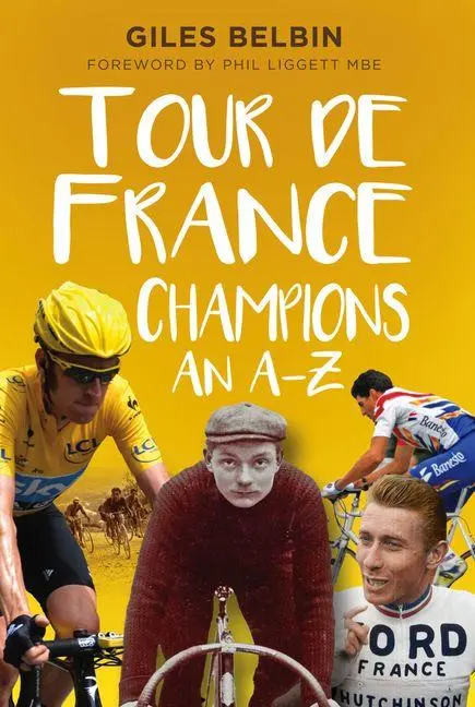 Cover: 9780750992008 | Tour de France Champions | An A-Z | Giles Belbin | Taschenbuch | 2020