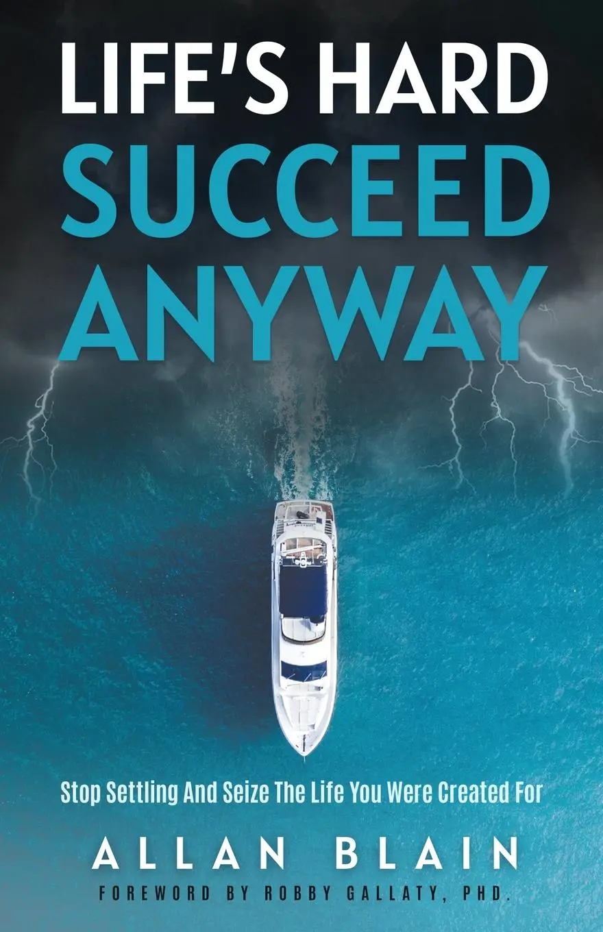 Cover: 9781636802008 | LIFE'S HARD SUCCEED ANYWAY | Allan Blain | Taschenbuch | Englisch