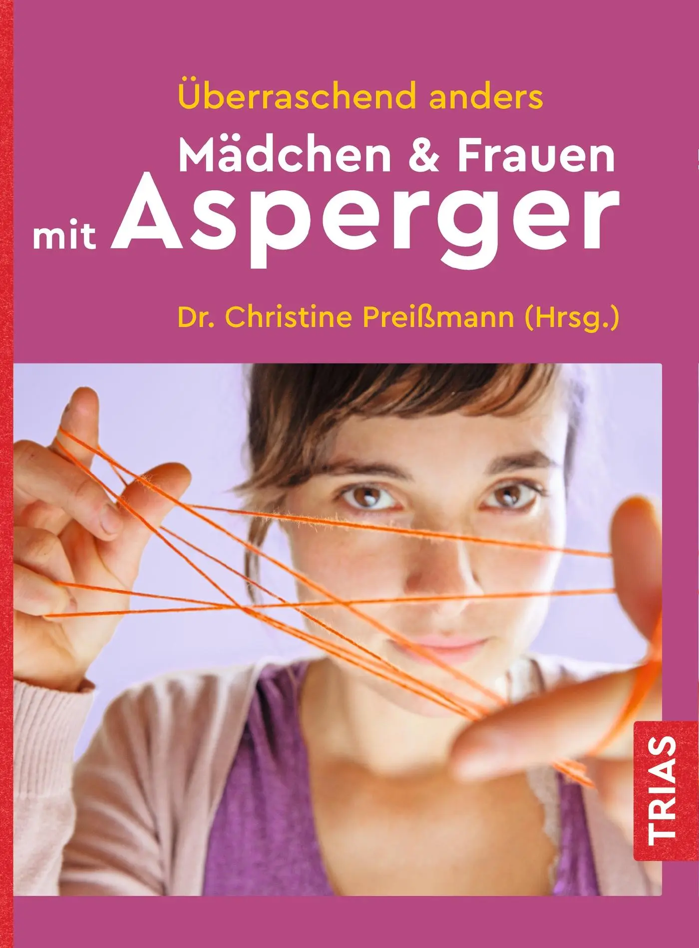 Cover: 9783432112008 | Überraschend anders: Mädchen &amp; Frauen mit Asperger | Preißmann | Buch