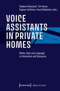 Cover: 9783837672008 | Voice Assistants in Private Homes | Stephan Habscheid (u. a.) | Buch