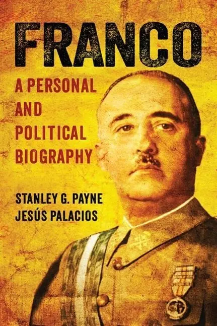 Cover: 9780299302108 | Franco – A Personal and Political Biography | Stanley G. Payne (u. a.)