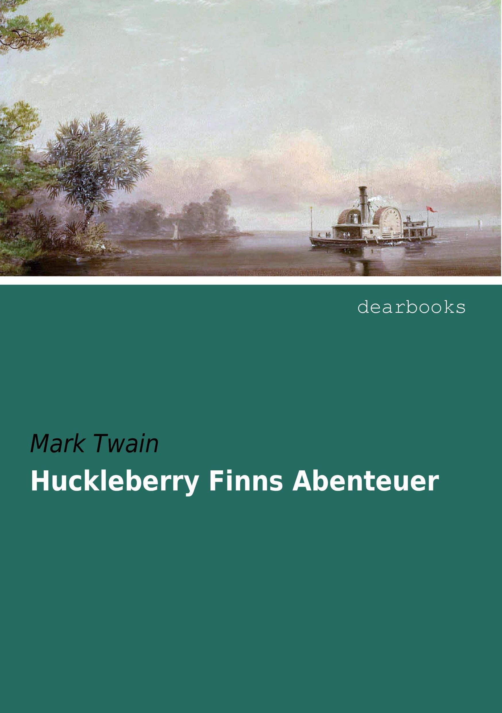 Huckleberry Finns Abenteuer | Mark Twain | Taschenbuch | Paperback | 188 S. | Deutsch | 2016 | dearbooks | EAN 9783954552108 - Twain, Mark
