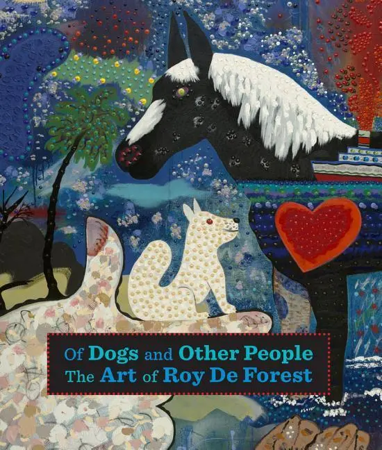 Cover: 9780520292208 | Of Dogs and Other People | The Art of Roy de Forest | Susan Landauer