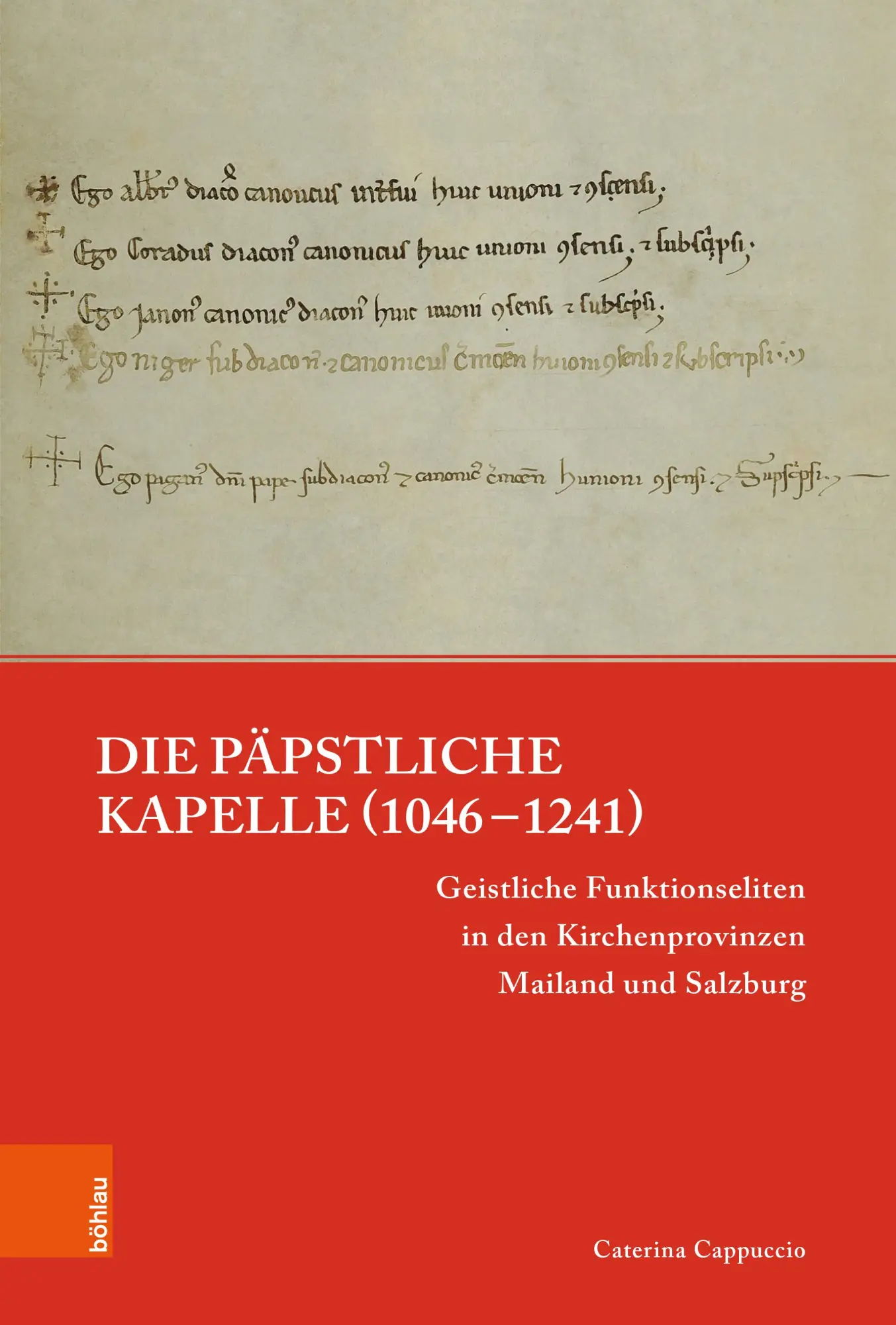 Cappuccio, Caterina: Die päpstliche Kapelle (1046-1241)