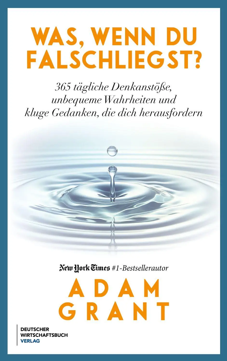 Cover: 9783690662208 | Was, wenn du falschliegst? | Adam Grant | Taschenbuch | 368 S. | 2025