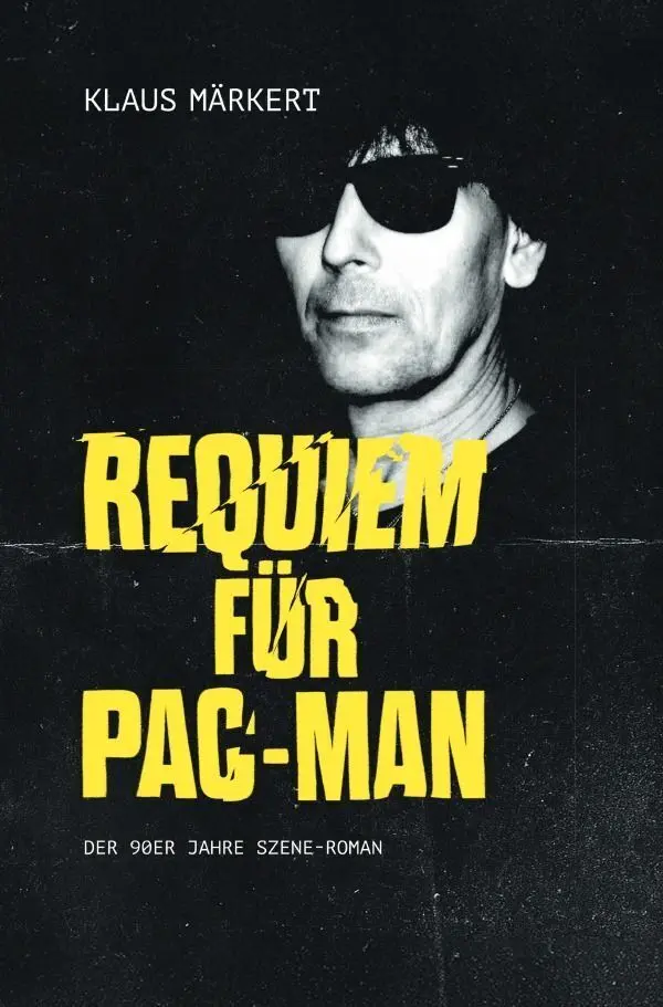 Cover: 9783565772308 | Requiem für Pac-Man | Der 90ER Jahre Szene-Roman.DE | Klaus Märkert