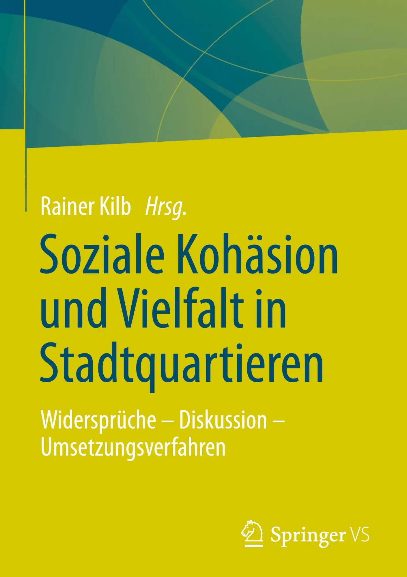 Cover: 9783658452308 | Soziale Kohäsion und Vielfalt in Stadtquartieren | Rainer Kilb | Buch