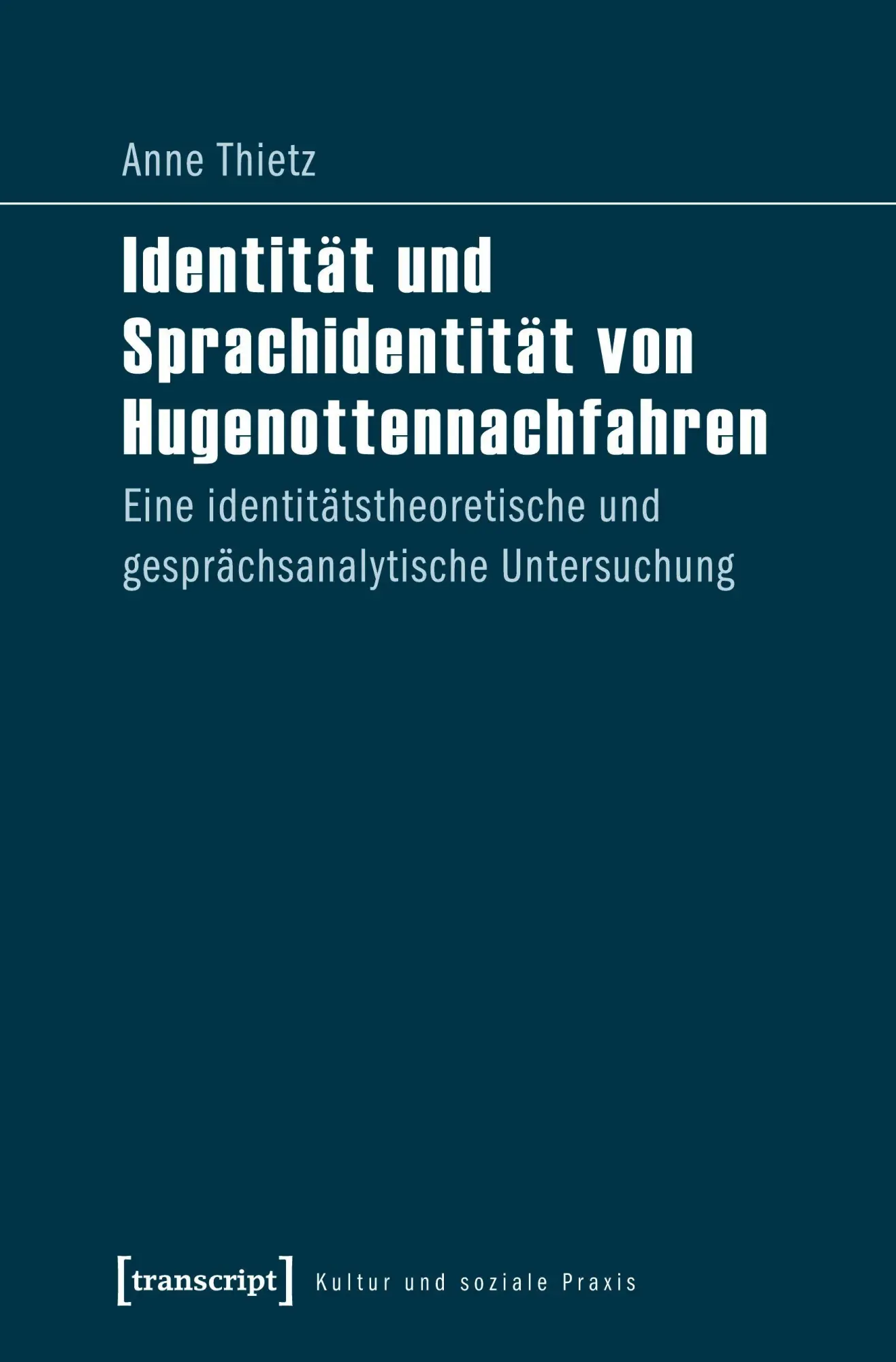 Cover: 9783837642308 | Identität und Sprachidentität von Hugenottennachfahren | Anne Thietz