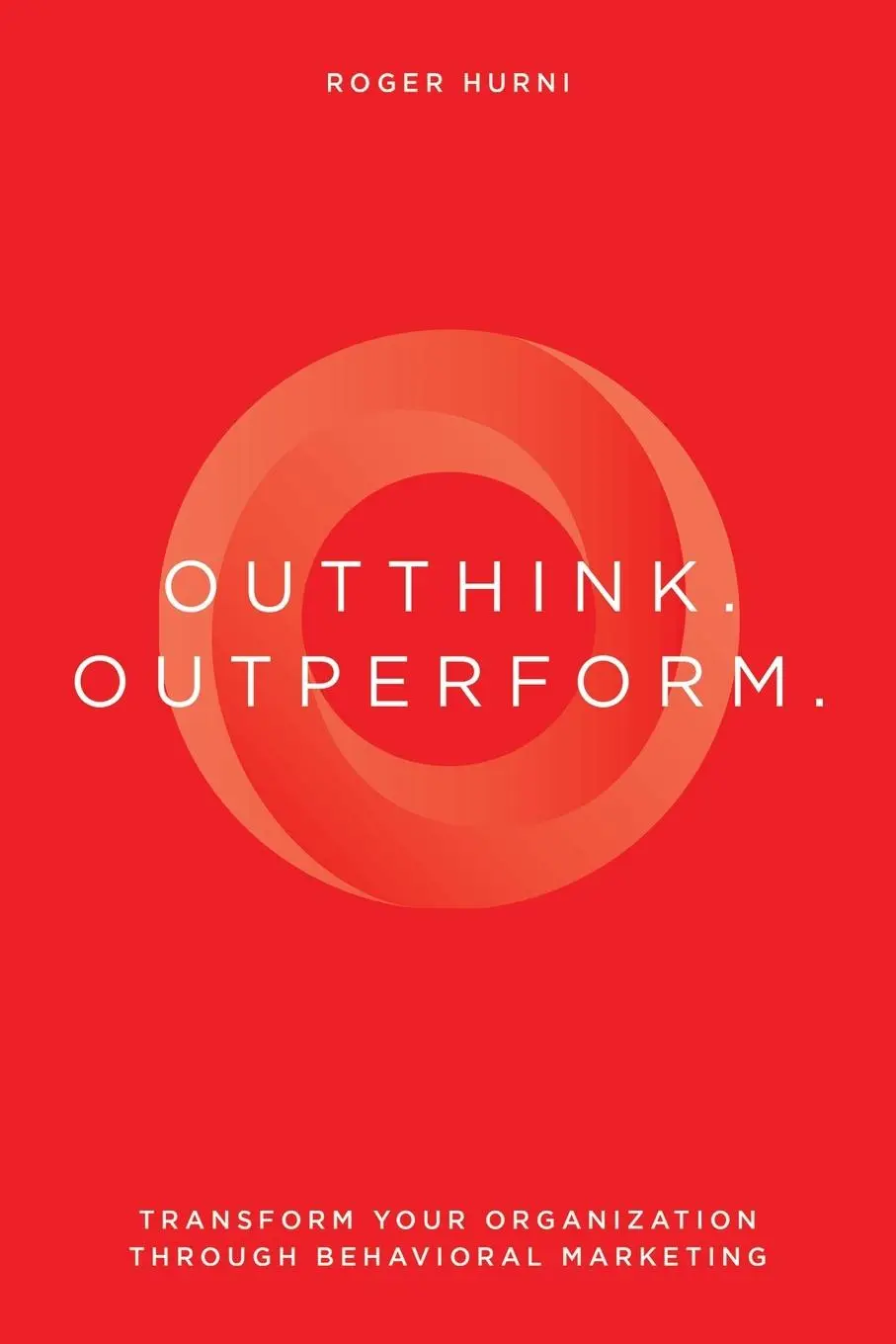 Cover: 9798990112308 | Outthink. Outperform. | Roger Hurni | Taschenbuch | Englisch | 2024
