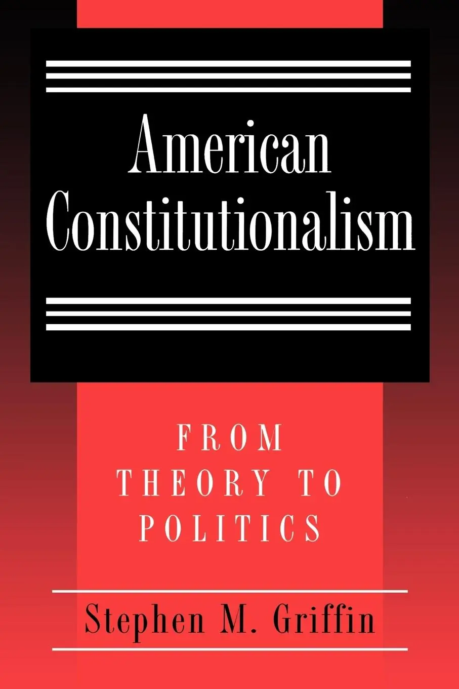 Cover: 9780691002408 | American Constitutionalism | From Theory to Politics | Griffin | Buch
