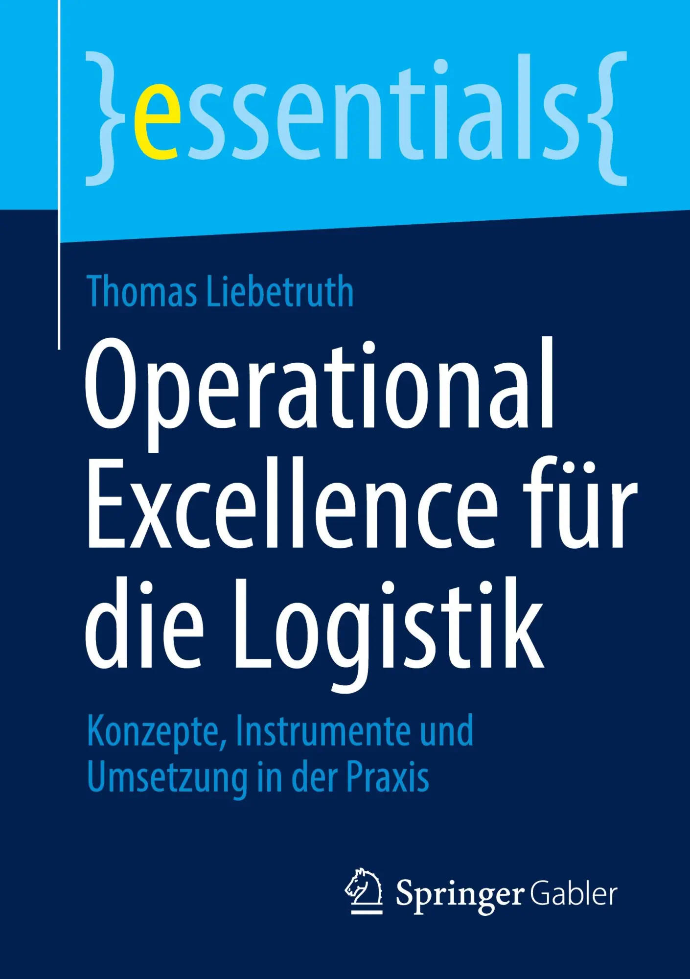 Cover: 9783658512408 | Operational Excellence für die Logistik | Thomas Liebetruth | Buch