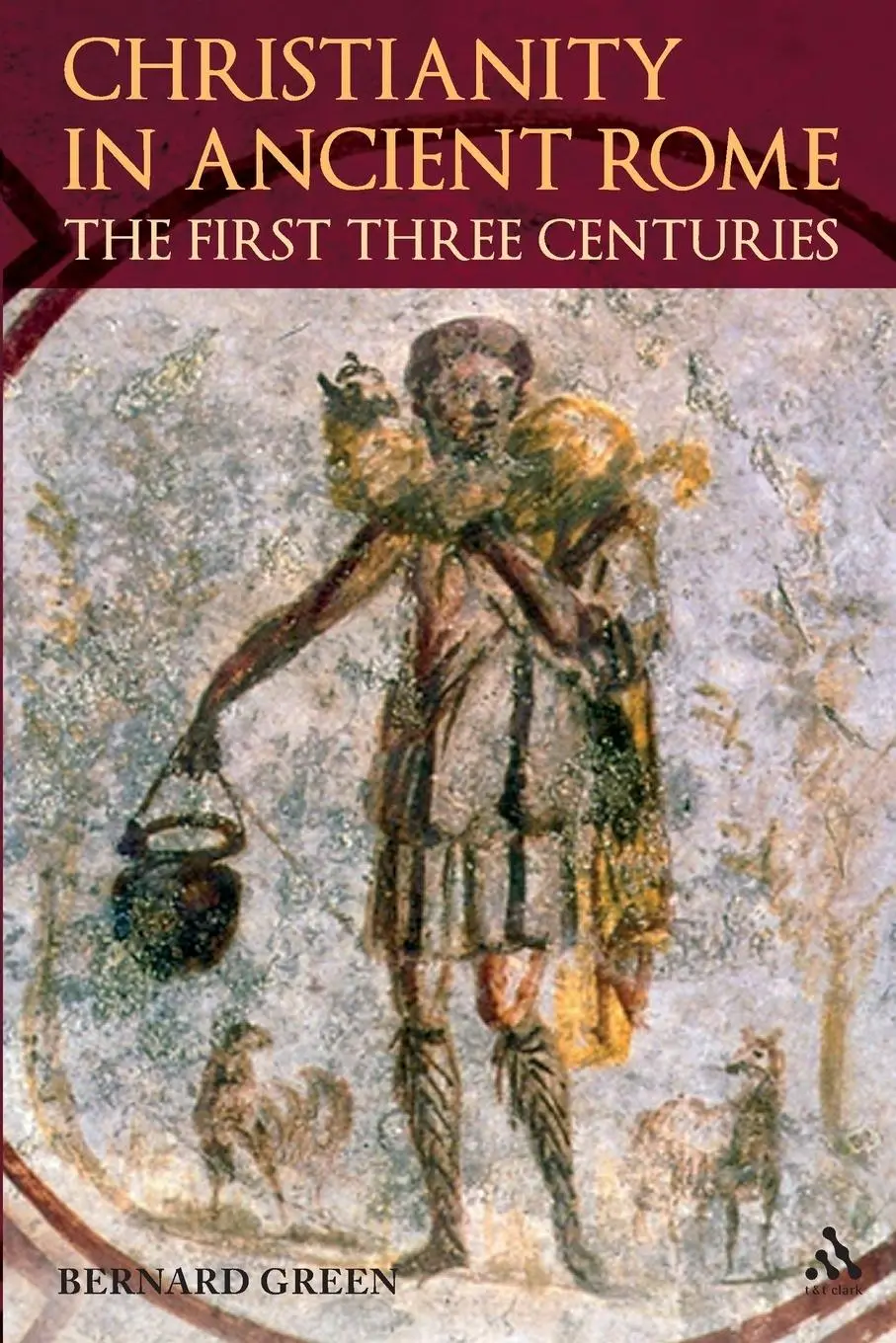 Cover: 9780567032508 | Christianity in Ancient Rome | The First Three Centuries | Green