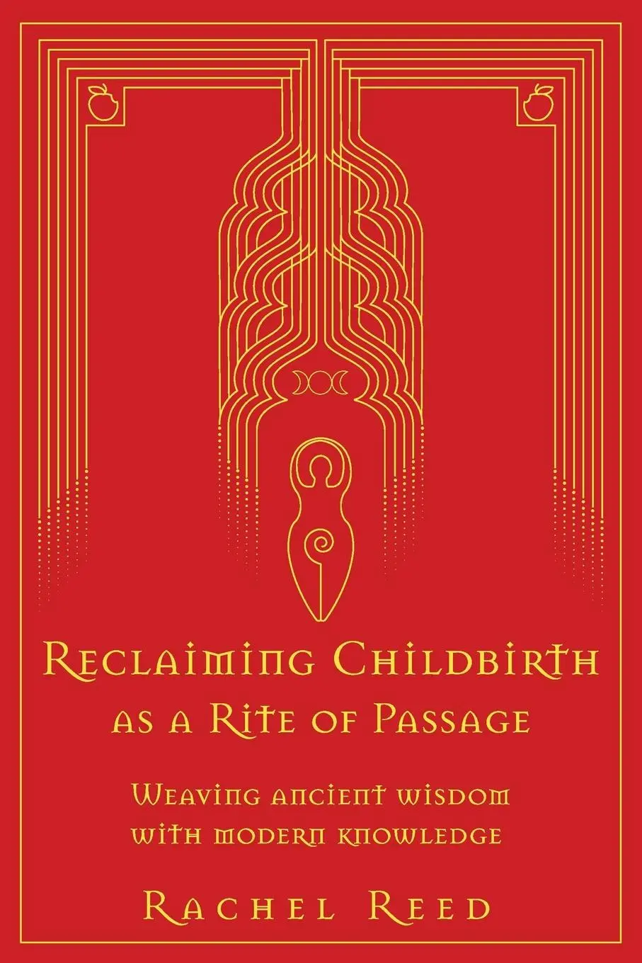 Cover: 9780645002508 | Reclaiming Childbirth as a Rite of Passage | Rachel Reed | Taschenbuch