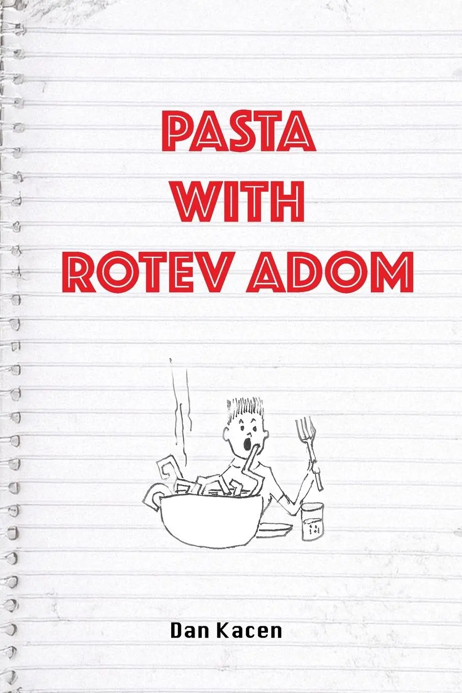 Cover: 9781069342508 | Pasta With Rotev Adom | Dan Kacen | Taschenbuch | Englisch | 2025