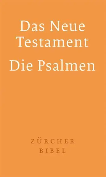 Cover: 9783859952508 | Zürcher Bibel - Das Neue Testament. Die Psalmen | Buch | Gebunden