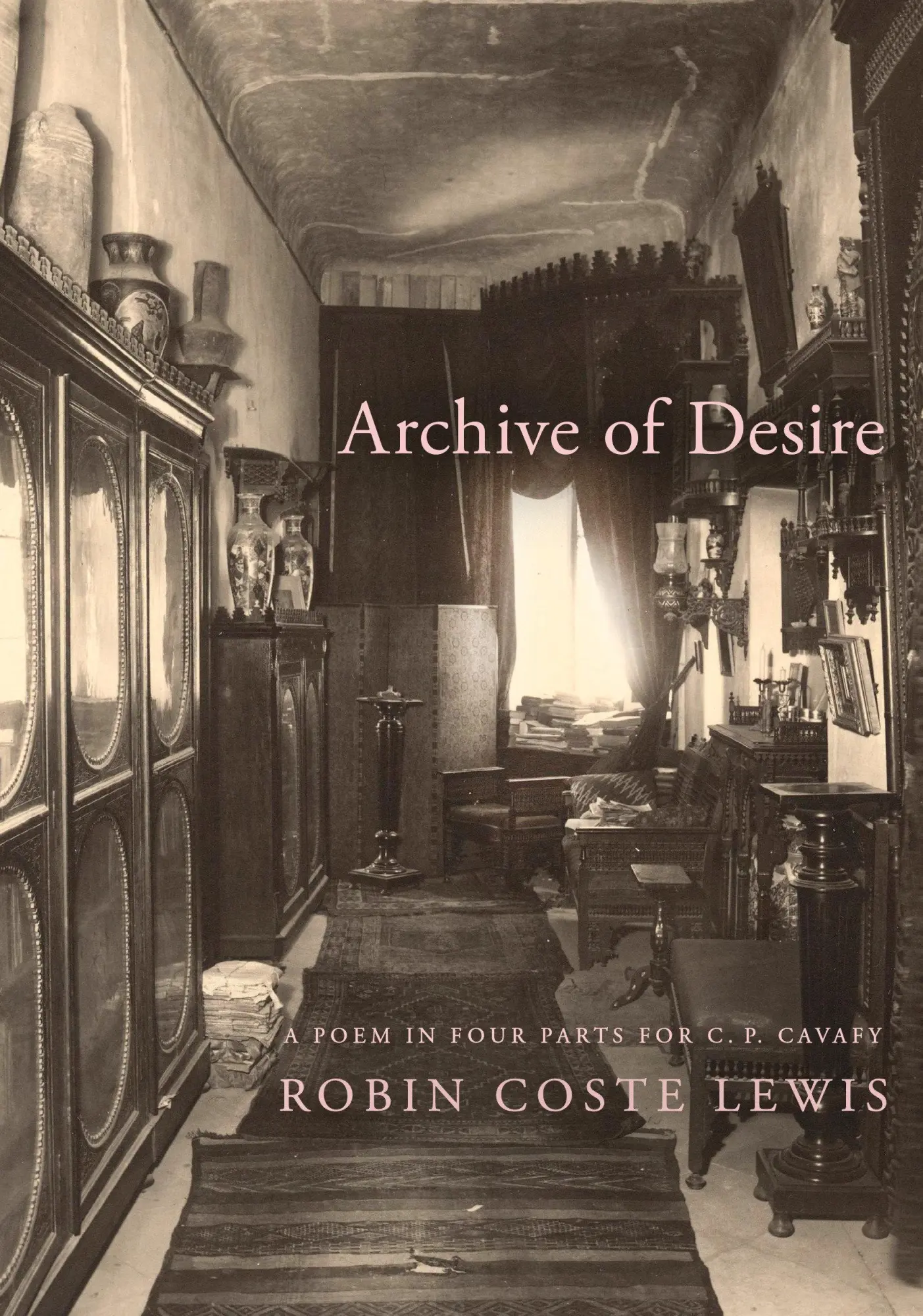 Cover: 9781524732608 | Archive of Desire | A Poem in Four Parts for C. P. Cavafy | Lewis