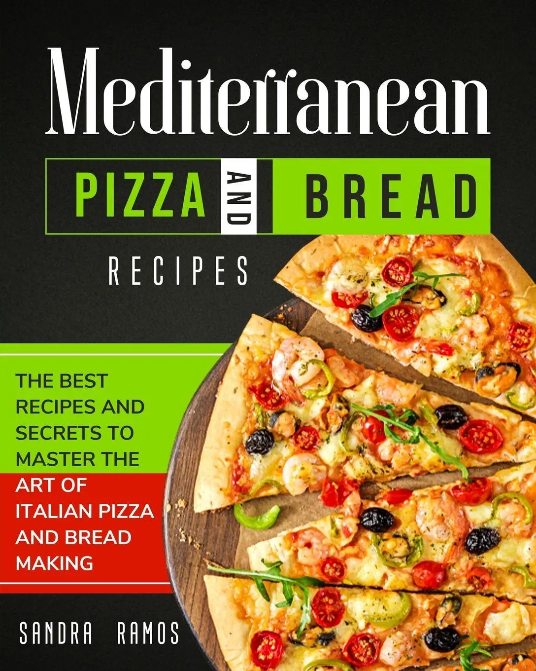 Cover: 9781914102608 | Mediterranean Pizza and Bread Recipes | Sandra Ramos | Taschenbuch