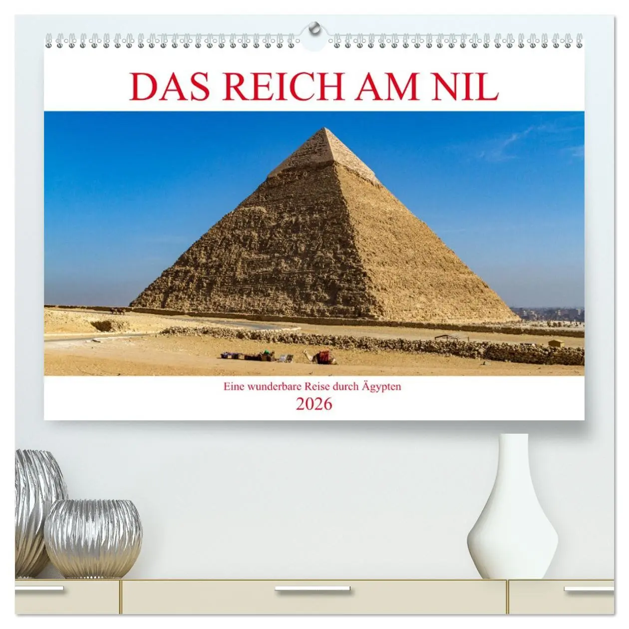 Cover: 9783457452608 | Das Reich am Nil (hochwertiger Premium Wandkalender 2026 DIN A2...