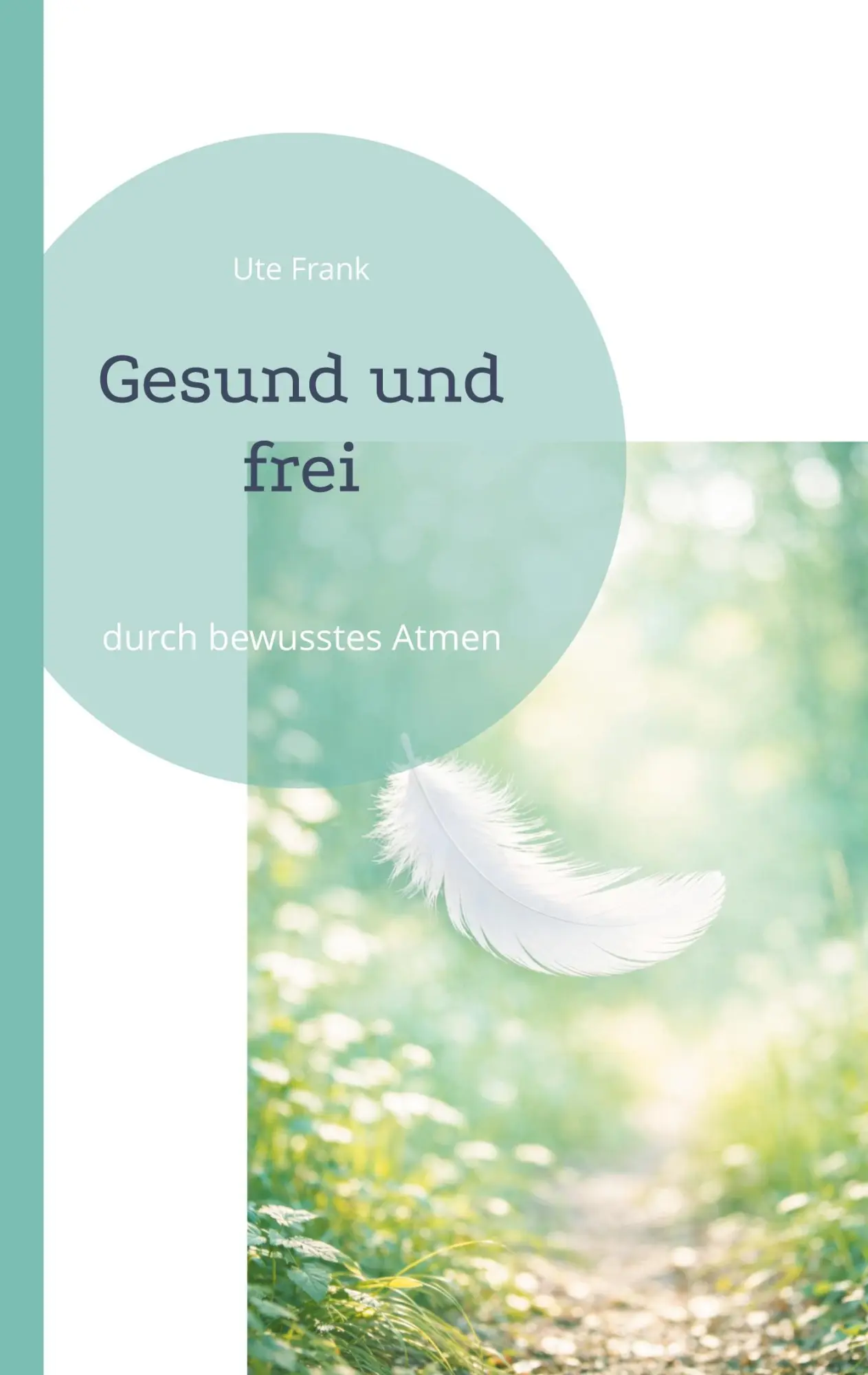 Cover: 9783695742608 | Gesund und frei | durch bewusstes Atmen | Ute Frank | Taschenbuch