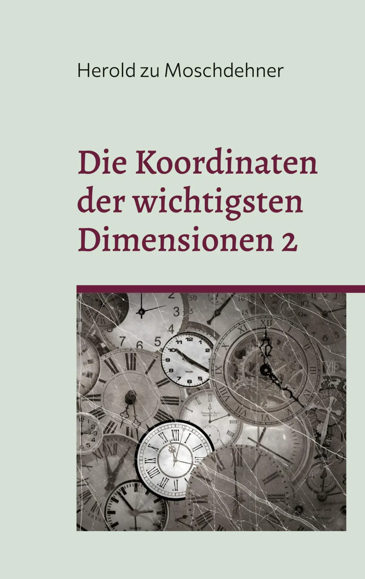 Cover: 9783757802608 | Die Koordinaten der wichtigsten Dimensionen 2 | Herold Zu Moschdehner
