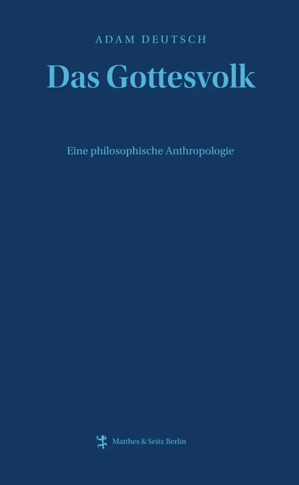 Cover: 9783957572608 | Das Gottesvolk | Eine philosophische Anthropologie | Adam Deutsch