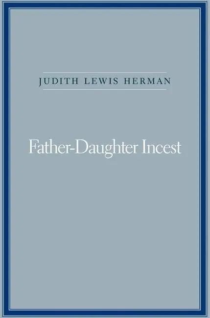 Cover: 9780674002708 | Father-Daughter Incest | With a New Afterword | Judith Lewis Herman
