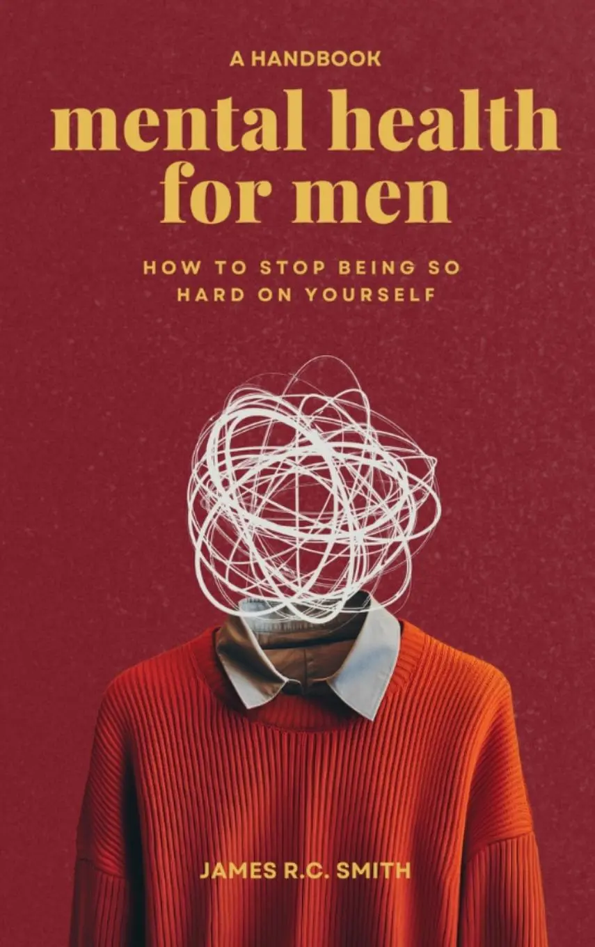 Cover: 9781069562708 | Mental Health for Men - Daily Reminders to Stop Being So Hard On...