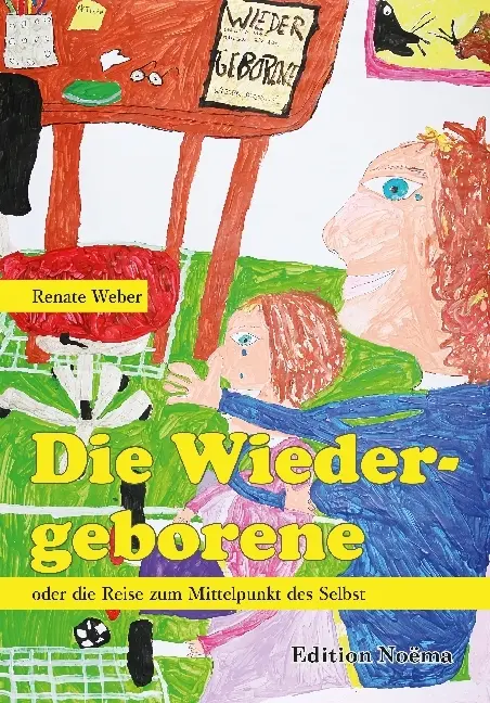 Cover: 9783838212708 | Die Wiedergeborene oder die Reise zum Mittelpunkt des Selbst | Weber
