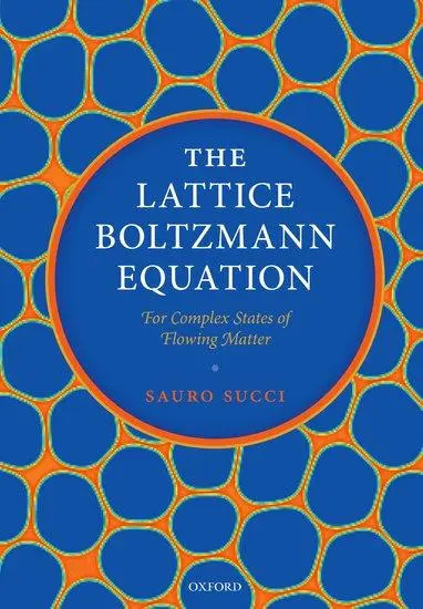 Cover: 9780192862808 | The Lattice Boltzmann Equation: For Complex States of Flowing Matter