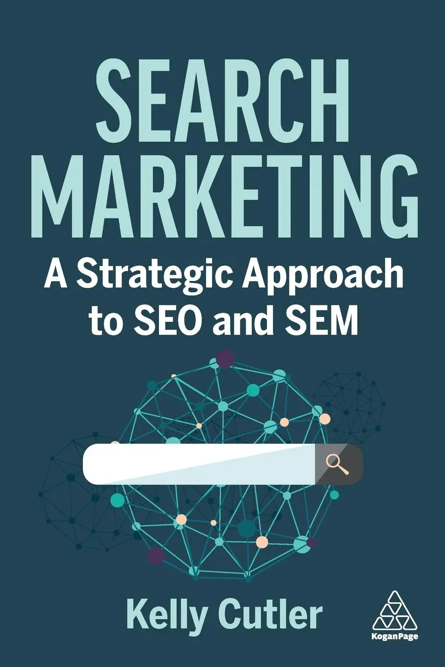 Cover: 9781398612808 | Search Marketing | A Strategic Approach to Seo and Sem | Kelly Cutler