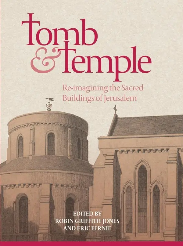 Cover: 9781783272808 | Tomb and Temple | Re-Imagining the Sacred Buildings of Jerusalem