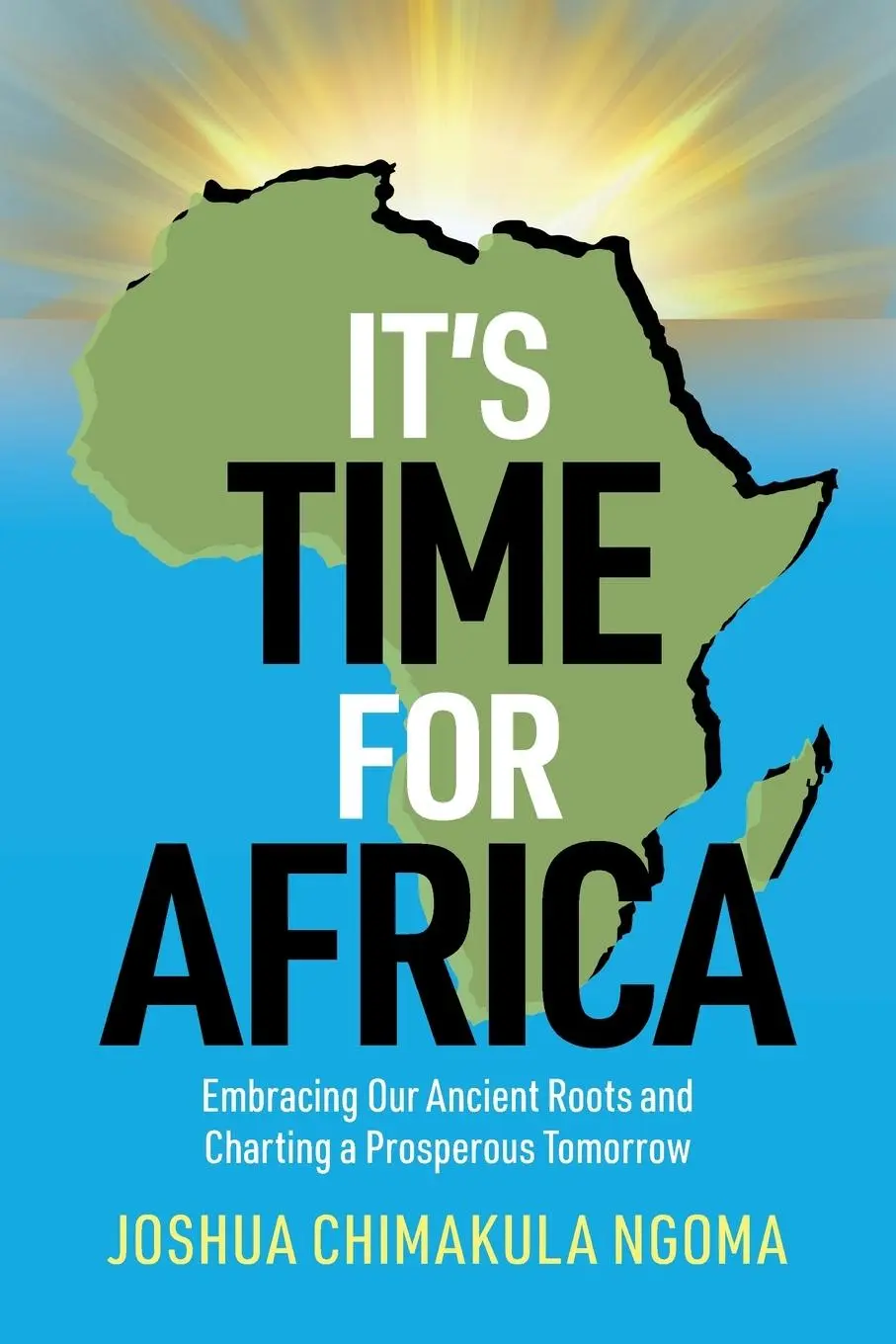 Cover: 9781925452808 | It's Time for Africa | Joshua Chimakula Ngoma | Taschenbuch | Englisch