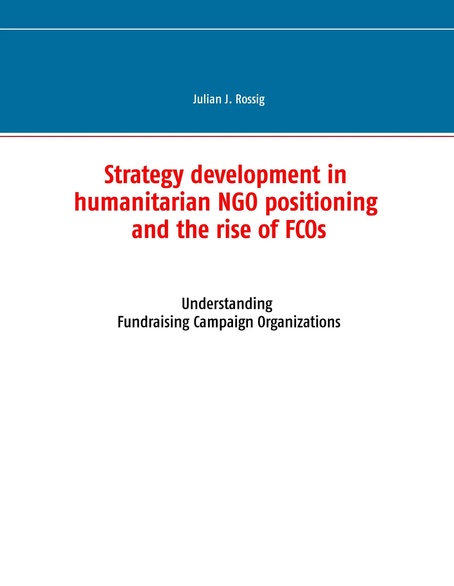 Cover: 9783741252808 | Strategy development in humanitarian NGO positioning and the rise...