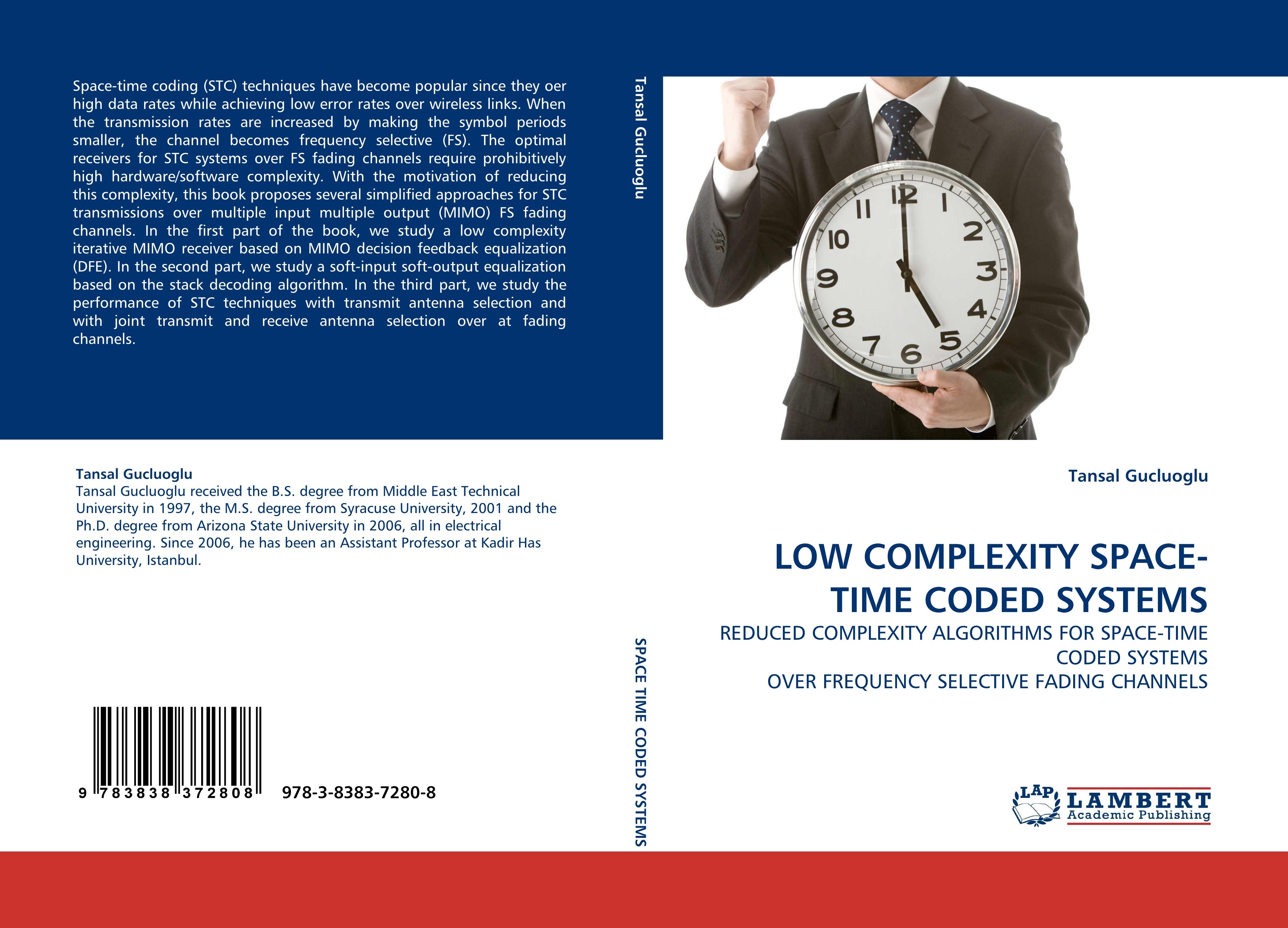 LOW COMPLEXITY SPACE-TIME CODED SYSTEMS | REDUCED COMPLEXITY ALGORITHMS FOR SPACE-TIME CODED SYSTEMS OVER FREQUENCY SELECTIVE FADING CHANNELS | Tansal Gucluoglu | Taschenbuch | Paperback | 156 S. - Gucluoglu, Tansal