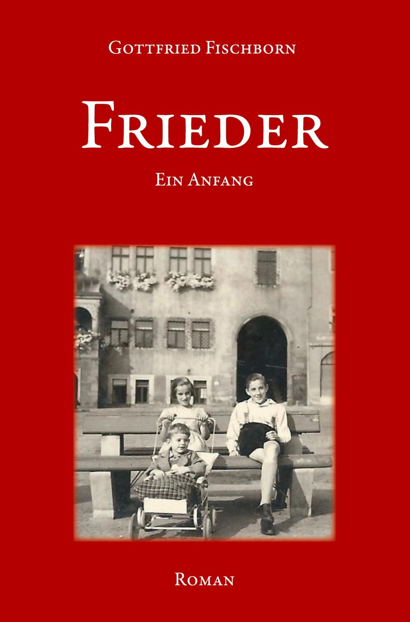 Cover: 9783985272808 | Frieder | Ein Anfang | Gottfried Fischborn | Taschenbuch | 274 S.