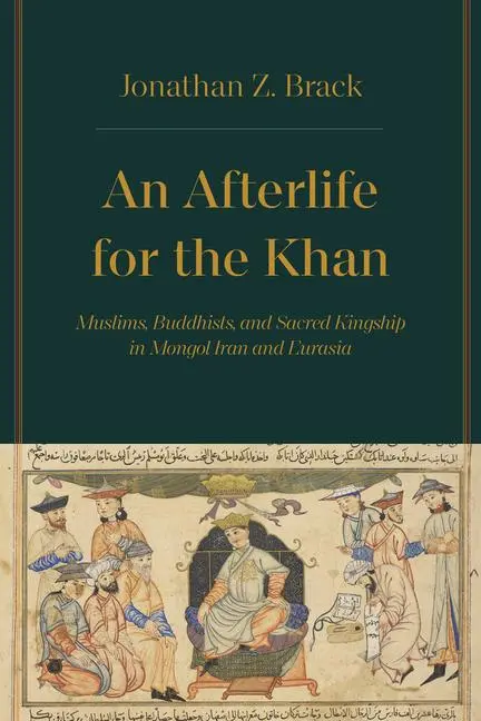 Cover: 9780520392908 | An Afterlife for the Khan | Dr. Jonathan Z. Brack | Buch | Gebunden