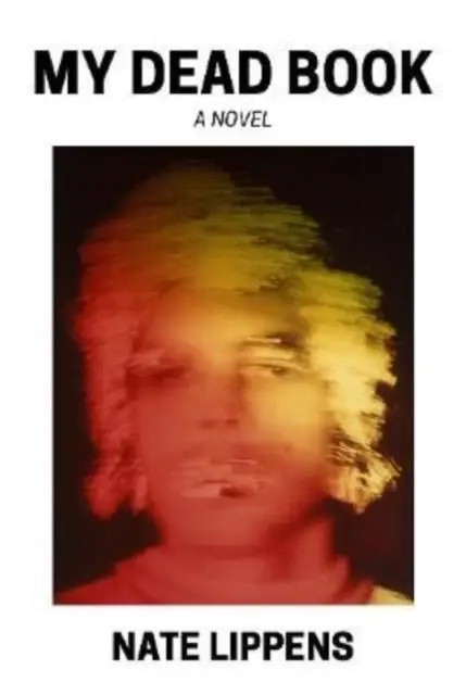 Cover: 9781739702908 | My Dead Book | A Novel | Nate Lippens | Taschenbuch | Englisch | 2022