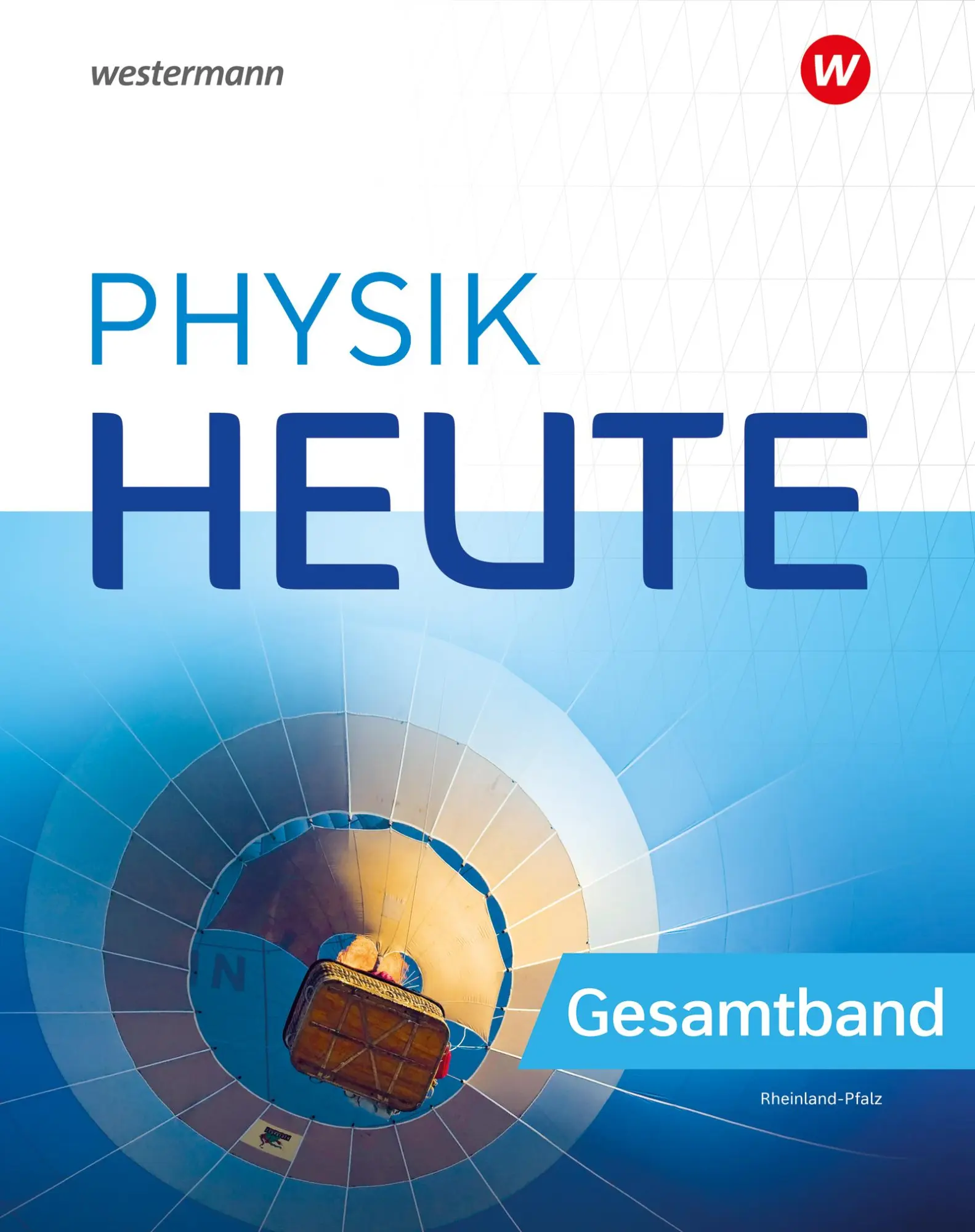 Cover: 9783141512908 | Physik heute. Gesamtband Schulbuch. Für Rheinland-Pfalz | Ausgabe 2024